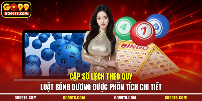 Cặp số lệch theo quy luật bóng dương được phân tích chi tiết