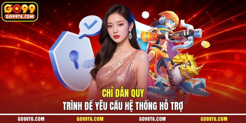 Chỉ dẫn quy trình để yêu cầu hệ thống hỗ trợ