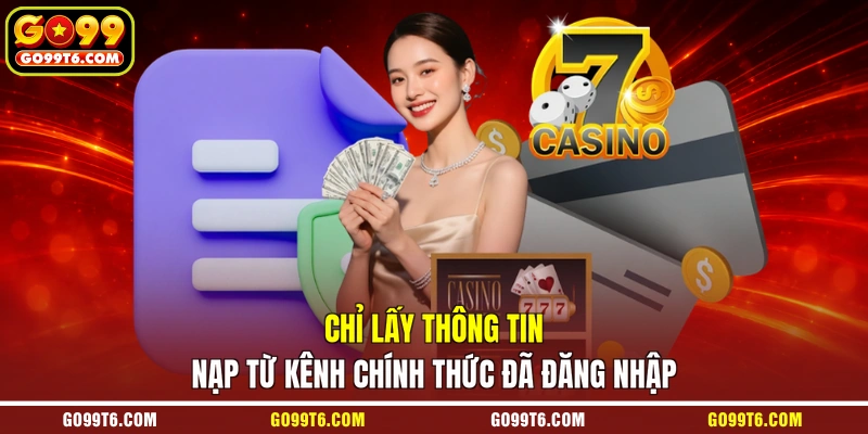 Chỉ lấy thông tin nạp từ kênh chính thức đã đăng nhập