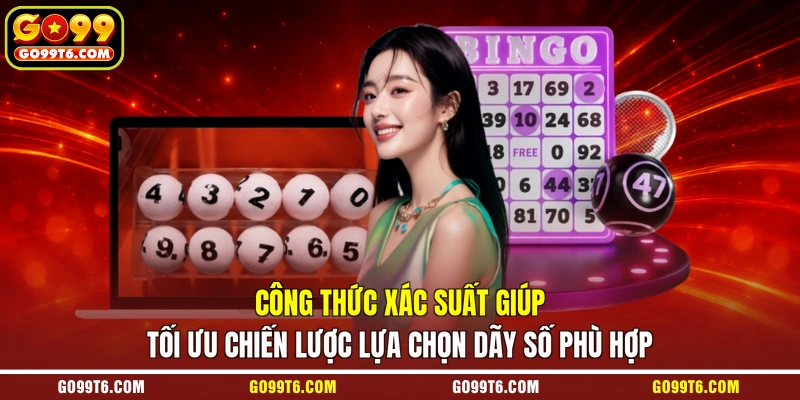 Công thức xác suất giúp tối ưu chiến lược lựa chọn dãy số phù hợp