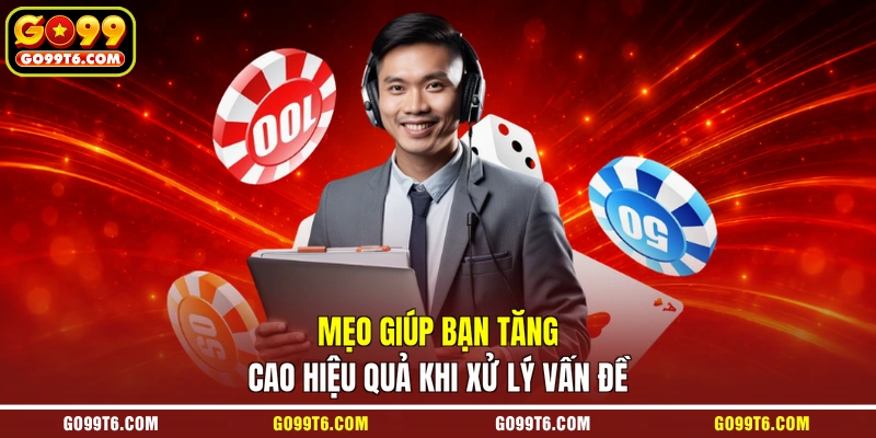 Mẹo giúp bạn tăng cao hiệu quả khi xử lý vấn đề