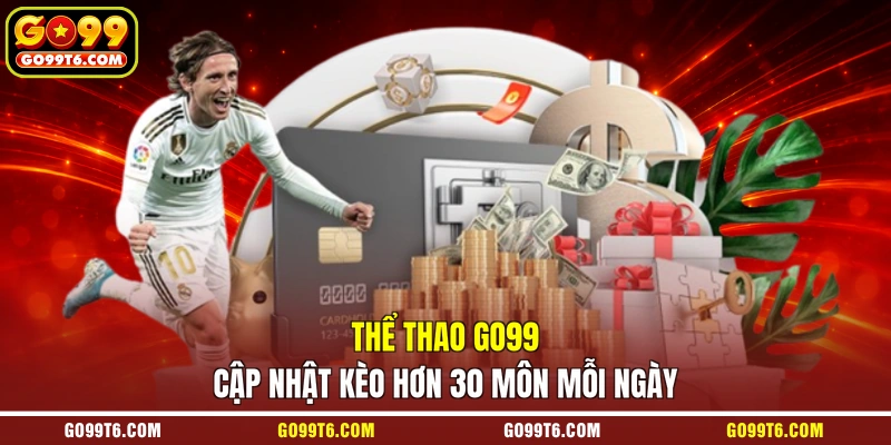 Thể thao GO99 cập nhật kèo hơn 30 môn mỗi ngày