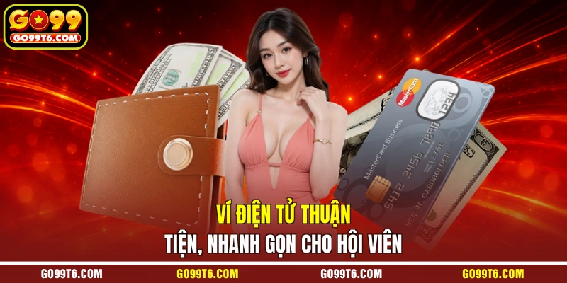 Ví điện tử thuận tiện, nhanh gọn cho hội viên